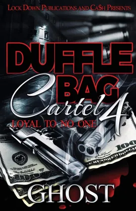 Duffle Bag Cartel 4: Loyal To No One Paperback  April 3, 2020